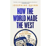 Josephine Quinn How the World Made the West (Tascabile)