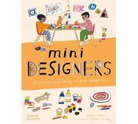 Mini Designers: 20 Projects Inspired by the Great Designers