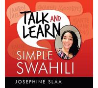 Josephine Slaa Talk and Learn Simple Swahili (Tascabile)
