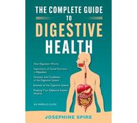 Josephine Spire The Complete Guide to Digestive Health (Tascabile)
