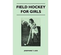 Josephine T. Lees Field Hockey for Girls (Tascabile)