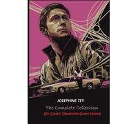 Josephine Tey The Complete of Josephine Tey (Tascabile)