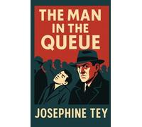 Josephine Tey The Man in the Queue (Copertina rigida)