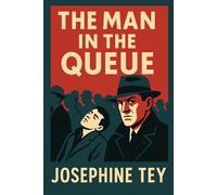 Josephine Tey The Man in the Queue (Tascabile)