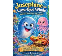 Josephine the Cross-Eyed Whale and Her Underwater Adventures: 1