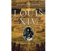 Josephine Wilkinson Louis XIV (Tascabile)