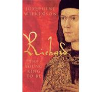 Josephine Wilkinson Richard III (Tascabile)