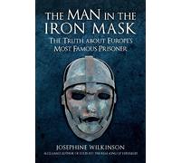 Josephine Wilkinson The Man in the Iron Mask (Copertina rigida)