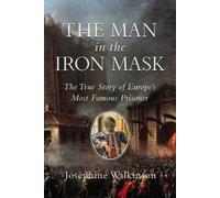 Josephine Wilkinson The Man in the Iron Mask (Copertina rigida)