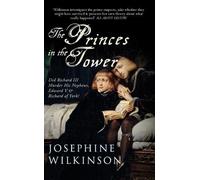Josephine Wilkinson The Princes in the Tower (Tascabile)