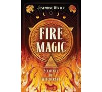 Josephine Winter Fire Magic (Tascabile) Elements of Witchcraft (#3)