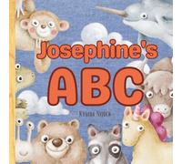 Josephine's ABC: Personalized Animal Alphabet With Positive Traits & Your Child’s Name on Every Page: A keepsake alphabet adventure for toddlers & preschoolers (to age 6)