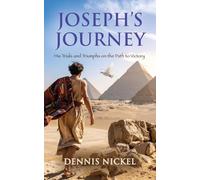 Joseph's Journey: His Trials and Triumphs on the Path to Victory