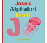 Jose's Alphabet Book: A Children's Personalized Animal ABCs and 123s