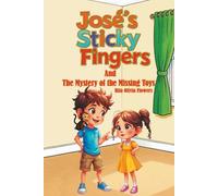 José's Sticky Fingers and the Mystery of the Missing Toys