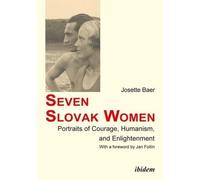 Josette Baer Seven Slovak Women - Portraits of Courage, Humanism, an (Tascabile)