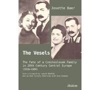 Josette Baer The Vesels: The Fate of a Czechoslovak Family in 20th C (Tascabile)