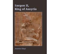 Josette Elayi Sargon II, King of Assyria (Copertina rigida)