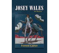 Josey Wales: Two Westerns : Gone to Texas/the Vengeance Trail of Josey Wales