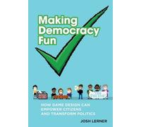 Josh A. Lerner Making Democracy Fun (Tascabile)