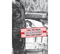 Josh Alan Friedman Tell the Truth Until They Bleed (Tascabile)