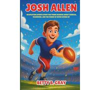 Josh Allen Biography: An Uplifting Sports Story for Young Readers About Courage, Teamwork, and the Power of Never Giving Up