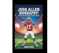 JOSH ALLEN BIOGRAPHY: What makes Him One of Football Fiercest Fighters?