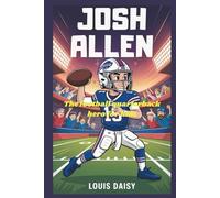 Josh Allen: The football quarterback hero for kids
