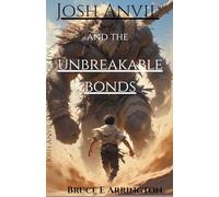 Josh Anvil and the Unbreakable Bonds