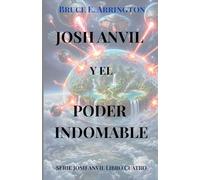 Josh Anvil y el poder indomable