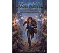 Josh Anvil y el poder indomable: 4