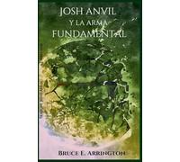 Josh Anvil Y La Arma Fundamental: 2