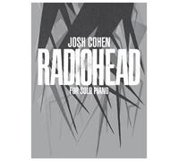 Josh (Arr) Cohen Josh Cohen: Radiohead for Solo Piano (Sheet Music)