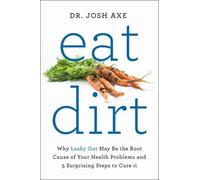 Josh Axe Eat Dirt (Copertina rigida)