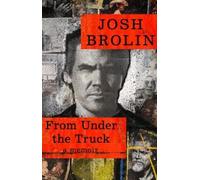 Josh Brolin From Under the Truck (Copertina rigida)