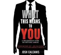 Josh Calcanis What This Means To You (Tascabile)