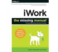 Josh Clark iWork: The Missing Manual (Tascabile)