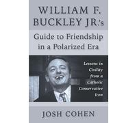 Josh Cohen William F. Buckley Jr.`S Guide To Friendship In A Polariz HBOOK NUOVO