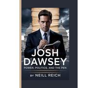 Josh Dawsey: Power, Politics, and the Pen