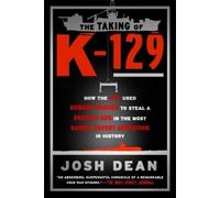 Josh Dean The Taking of K-129 (Tascabile)