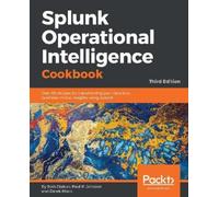 Josh Diakun Derek Mock Paul R Joh Splunk Operational Intelligence Cook (Digital)