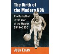 Josh Elias The Birth of the Modern NBA (Tascabile)
