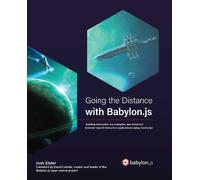 Josh Elster Going the Distance with Babylon.js (Tascabile)