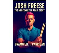 Josh Freese: The Mercenary in Plain Sight: Inside the Rhythmic Life, Studio Secrets, and Touring Strategies of Rock’s Most In-Demand Drummer