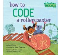 Josh Funk How to Code a Rollercoaster (Copertina rigida)