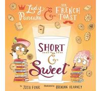 Josh Funk Short & Sweet (Copertina rigida) Lady Pancake & Sir French Toast