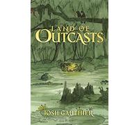 Josh Gauthier Land of Outcasts (Tascabile) Songs of the Wanderers
