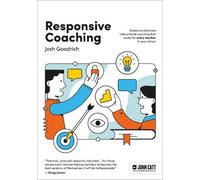 Josh Goodrich Responsive Coaching: Evidence-informed instructional c (Tascabile)