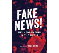 Josh Grimm Fake News (Tascabile) Media and Public Affairs
