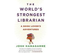Josh Hanagarne The World's Strongest Librarian (Tascabile)